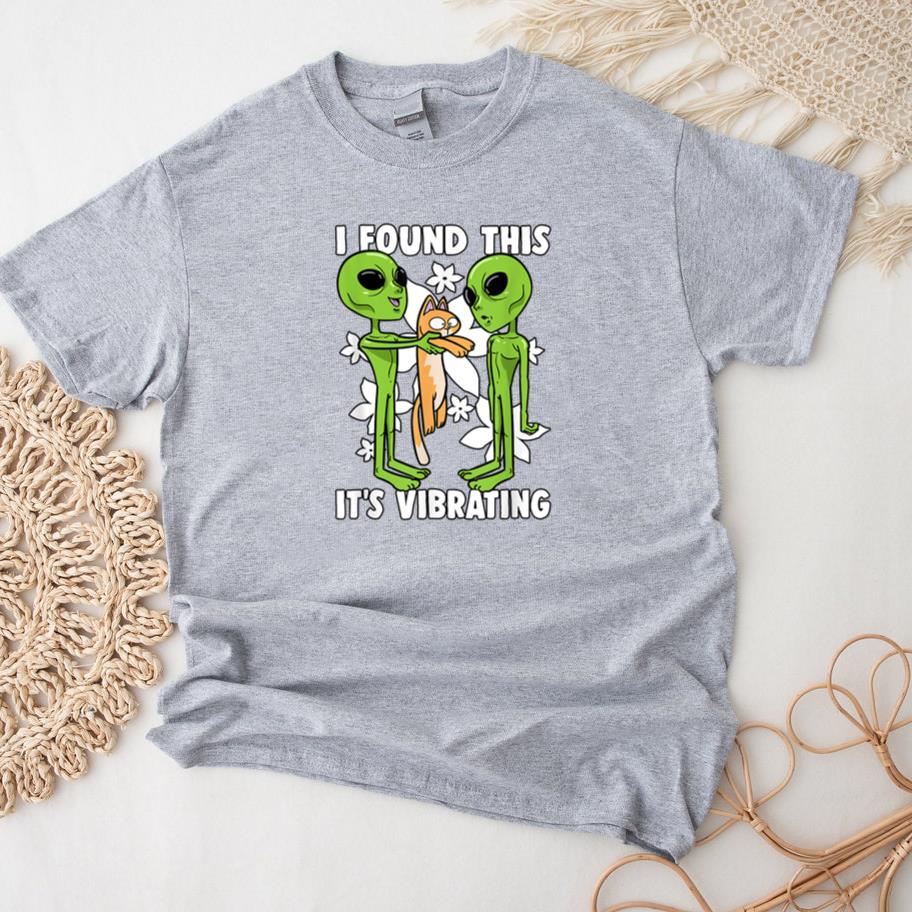 Alien Cat I Found This Its Vibrating Ufo T-Shirt