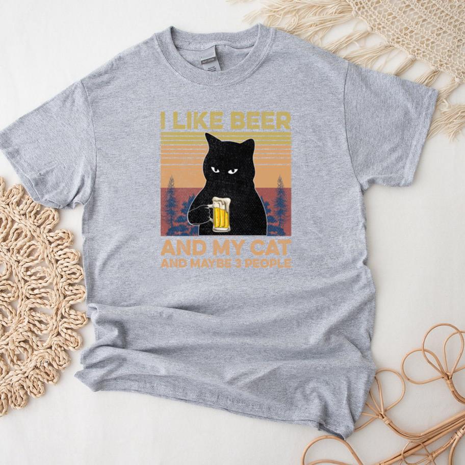 I Like Beer My Cat And Maybe 3 People T-Shirt