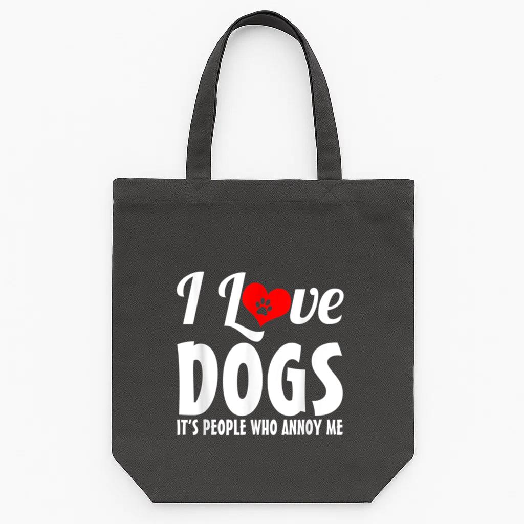 I Love Dogs Its People Who Annoy Me Tote Canvas Bag