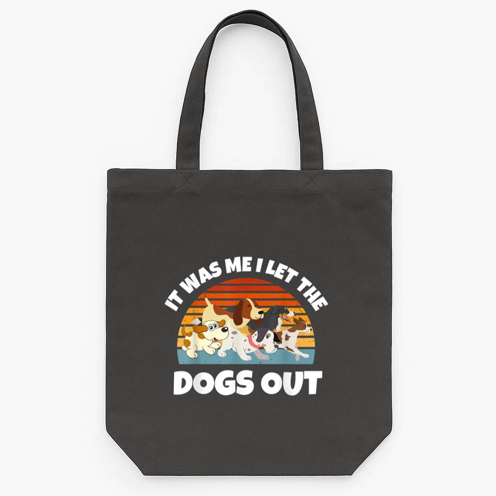 It Was Me I Let The Dogs Out Tote Canvas Bag